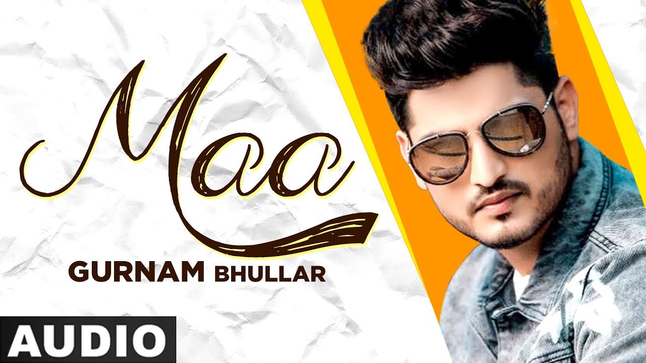 MAA LYRICS - GURUNAM BHULLAR