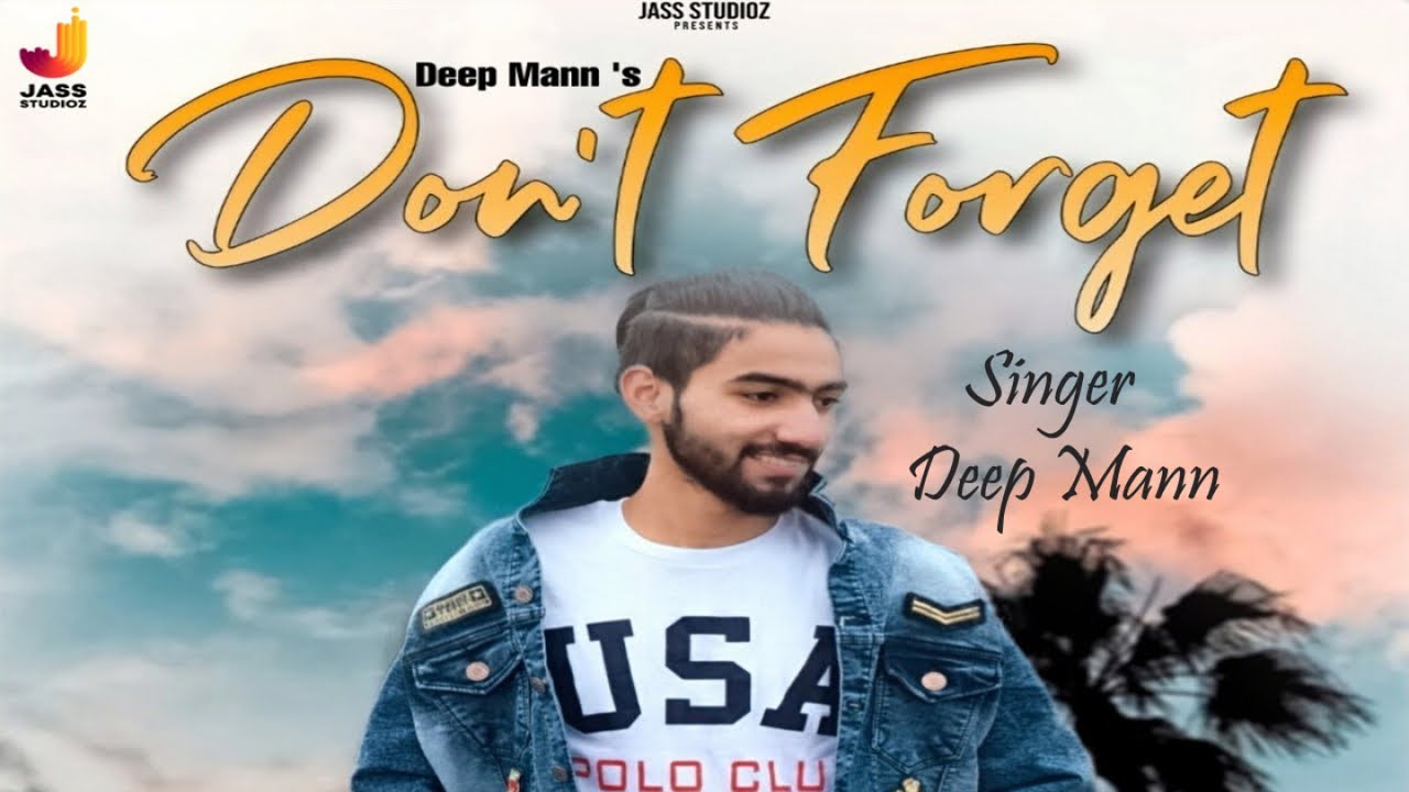 DON'T FORGET LYRICS - DEEP MANN