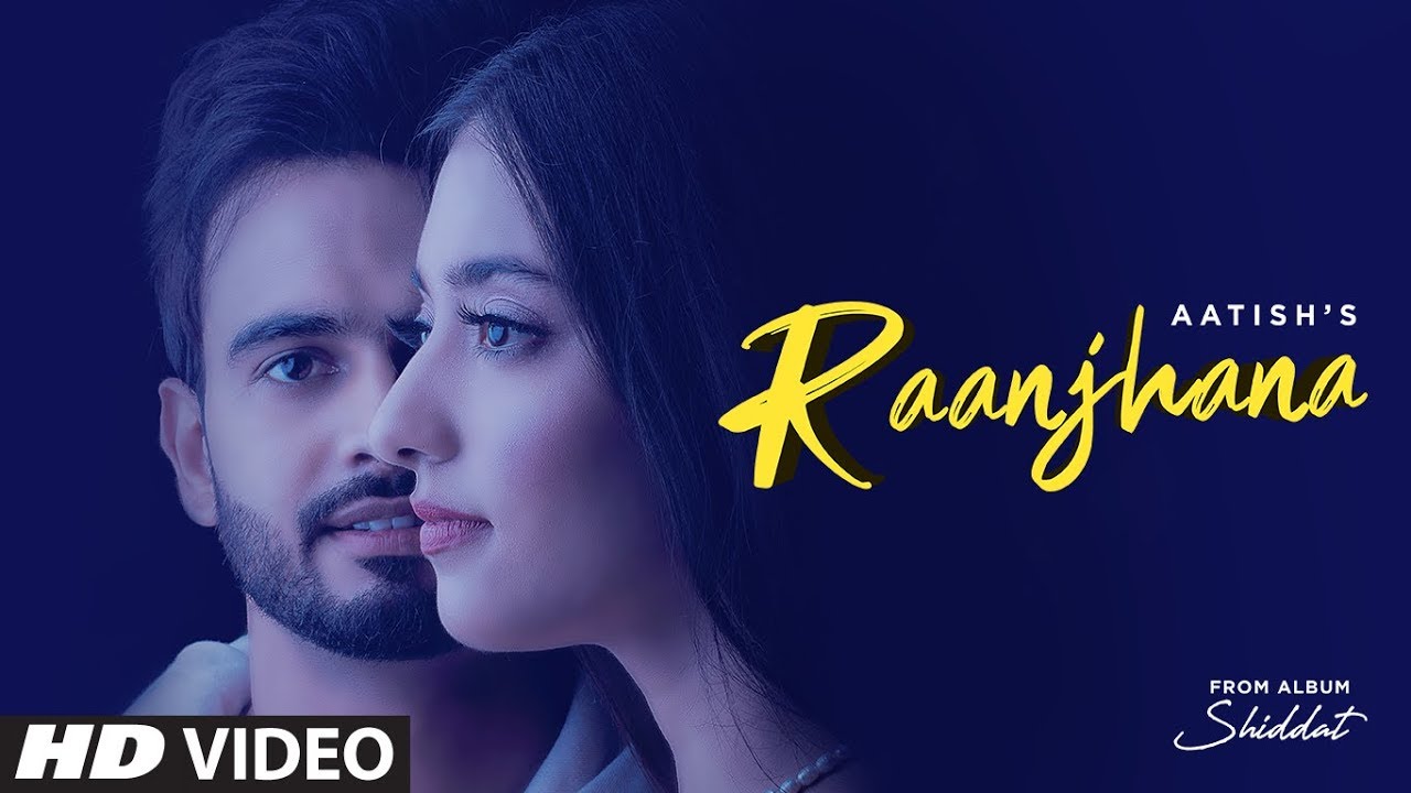 RAANJHANA LYRICS - AATISH | NIKEET DHILLON