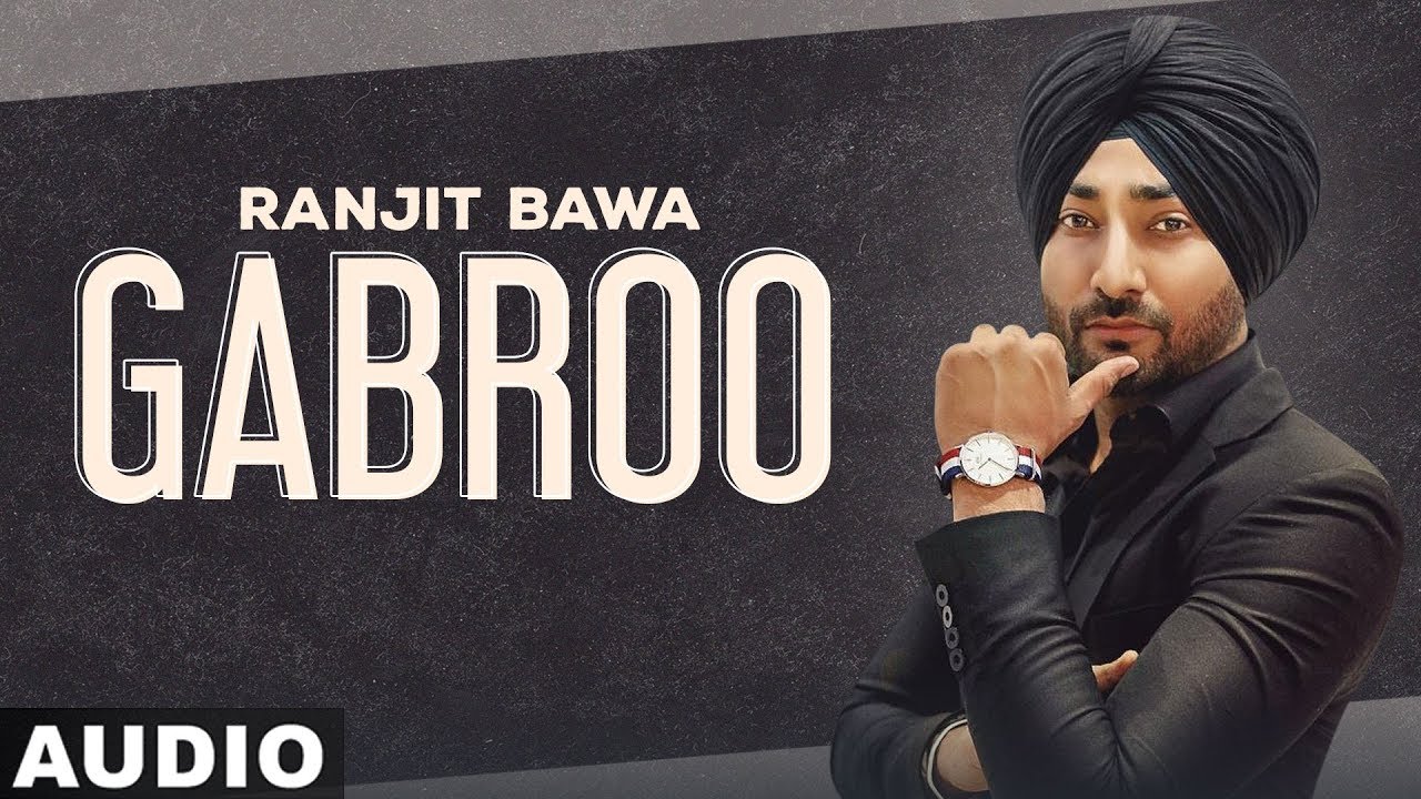 GABROO LYRICS - RANJIT BAWA