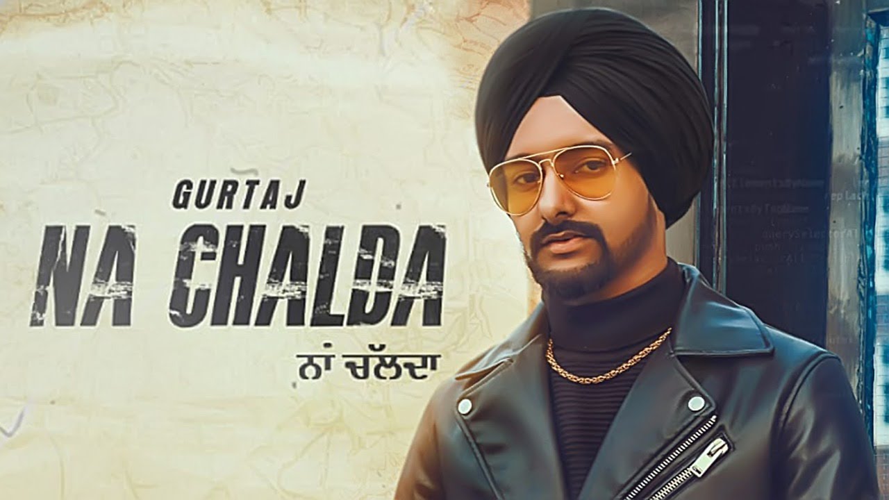 NA CHALDA LYRICS - GURTAJ