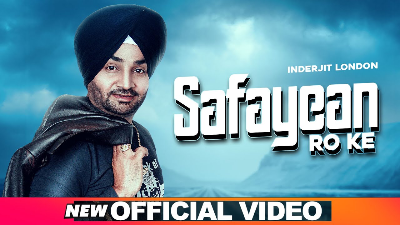 SAFAYEAN RO KE LYRICS - INDERJIT LONDON